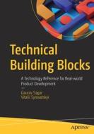 Technical Building Blocks: A Technology Reference for Real-World Product Development di Gaurav Sagar, Vitalii Syrovatskyi edito da APRESS