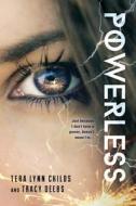 Powerless di Tera Lynn Childs, Tracy Deebs edito da Sourcebooks Fire