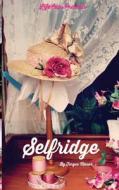 Selfridge: The Life and Times of Harry Gordon Selfridge di Fergus Mason, Lifecaps edito da Createspace