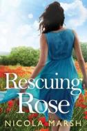 Rescuing Rose di Nicola Marsh edito da Amazon Publishing
