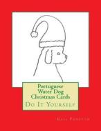 Portuguese Water Dog Christmas Cards: Do It Yourself di Gail Forsyth edito da Createspace
