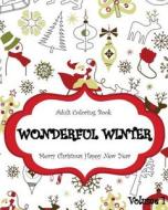 Wonderful Winter Merry Christmas and Happy New Year: Creative Coloring Inspirations Bring Balance, a Stress Management: Relaxation Meditation and Bles di Adult Coloring Book J. Kaiwell, John Daniel edito da Createspace Independent Publishing Platform