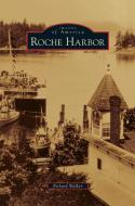 Roche Harbor di Richard Walker edito da ARCADIA LIB ED