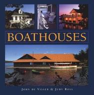Boathouses di John Visser, Judy Ross edito da BOSTON MILLS PR