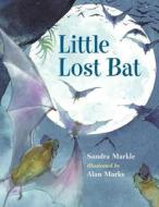 Little Lost Bat di Sandra Markle, Alan Marks edito da Charlesbridge Publishing,u.s.