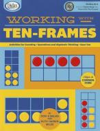 Working with Ten-Frames: 50 Creative Lessons for Teaching with Ten-Frames! di Don Balka, Ruth Miles edito da DIDAX EDUCATION