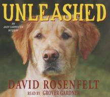 Unleashed di David Rosenfelt edito da Listen & Live Audio
