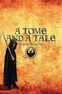 A Tome And A Tale di Harry Rekow edito da America Star Books