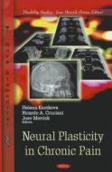 Neural Plasticity in Chronic Pain edito da Nova Science Publishers Inc