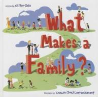 What Makes a Family? di Gil Bar-Sela edito da Mascot Books