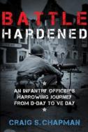 Battle Hardened di Craig S. Chapman edito da Regnery Publishing Inc