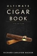 The Ultimate Cigar Book di Richard Carleton Hacker edito da Skyhorse Publishing