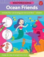 Watch Me Read and Draw: Ocean Friends di Samantha Chagollan edito da Walter Foster Jr.
