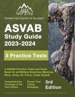 ASVAB Study Guide 2023-2024: 3 ASVAB Practice Tests and Exam Prep Book for All Military Branches (Marines, Navy, Army, Air Force, Coast Guard) [3rd di J. M. Lefort edito da TEST PREP BOOKS