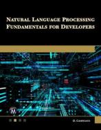 Natural Language Processing Fundamentals For Developers di Oswald Campesato edito da Mercury Learning & Information