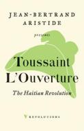 The Haitian Revolution di Toussaint L'Ouverture, Jean-Bertrand Aristide, Nick Nesbitt edito da Verso Books