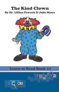 The Kind Clown: Learn to Read Book 17 (American Version) di Lillian Fawcett edito da INDEPENDENTLY PUBLISHED