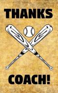 Thanks Coach!: Baseball Bats Bat-And-Ball Game Coaches Prompted Blank Book - 5 X 8 di Pkreations Books Stationery edito da INDEPENDENTLY PUBLISHED