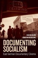 Documenting Socialism edito da Berghahn Books
