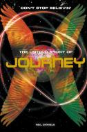 Don't Stop Believin': The Story Of Journey di Neil Daniels edito da Omnibus Press
