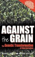 Against the Grain di Marc Lappe, Britt Bailey edito da Taylor & Francis Ltd