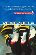 Venezuela - Culture Smart! The Essential Guide to Customs & Culture di Russell Maddicks edito da Kuperard