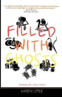Filled With Ghosts di Karen Little edito da Wordcatcher Publishing