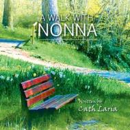 A Walk With Nonna di Cath Laria edito da Book Venture Publishing LLC