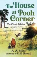 The House at Pooh Corner: The Classic Edition di A. A. Milne edito da CLYDESDALE PR