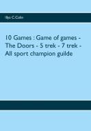 10 Games : Game of games - The Doors - 5 trek - 7 trek - All sport champion guilde di Illya C. Colin edito da Books on Demand