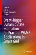 Event-Trigger Dynamic State Estimation for Practical WAMS Applications in Smart Grid di Zhen Li, Xi Chen, Tyrone Fernando, Sen Li edito da Springer International Publishing
