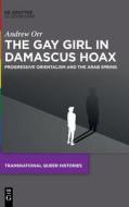 The Gay Girl in Damascus Hoax di Andrew Orr edito da de Gruyter Oldenbourg