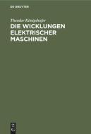 Die Wicklungen elektrischer Maschinen di Theodor Königshofer edito da De Gruyter