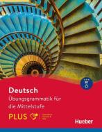 Deutsch - Übungsgrammatik für die Mittelstufe - PLUS di Axel Hering, Magdalena Matussek, Michaela Perlmann-Balme edito da Hueber Verlag GmbH