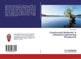 Constructed Wetlands: A Chemical Engineering Perspective di Katima Jamidu edito da LAP Lambert Academic Publishing
