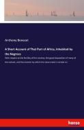 A Short Account of That Part of Africa, Inhabited by the Negroes di Anthony Benezet edito da hansebooks