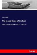 The Sacred Books of the East di Max Muller edito da hansebooks