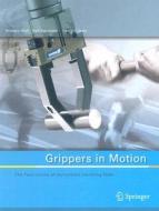 Grippers in Motion: The Fascination of Automated Handling Tasks di Andreas Wolf, Ralf Steinmann, Henrik Schunk edito da Springer
