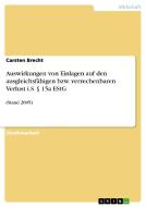 Auswirkungen Von Einlagen Auf Den Ausgleichsfahigen Bzw. Verrechenbaren Verlust I.s. 15a Estg di Carsten Brecht edito da Grin Publishing