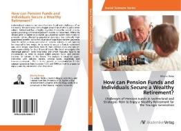 How can Pension Funds and Individuals Secure a Wealthy Retirement? di Mischa Delpy edito da AV Akademikerverlag