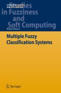 Multiple Fuzzy Classification Systems di Rafal Scherer edito da Springer Berlin Heidelberg
