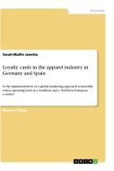 Loyalty cards in the apparel industry in Germany and Spain di Sarah-Mailin Janotta edito da GRIN Publishing