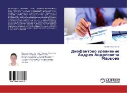 Diofantovo uravnenie Andreya Andreevicha Markova di Ruslan Nevretdinov edito da LAP Lambert Academic Publishing