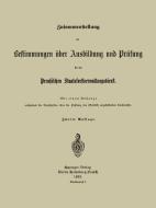 Zusammenstellung der Bestimmungen über Ausbildung und Prüfung für den Preußischen Staatsforstverwaltungsdienst di Preußischer Staatsforst-Verwaltungsdienst edito da Springer Berlin Heidelberg