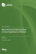 Biochemical Interactions of Iron Nutrition in Plants edito da MDPI AG