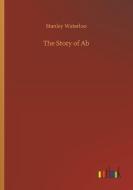 The Story of Ab di Stanley Waterloo edito da Outlook Verlag