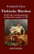 Türkische Märchen di Friedrich Giese edito da Hofenberg