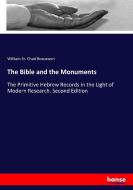 The Bible and the Monuments di William St. Chad Boscawen edito da hansebooks