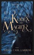 Der Kodex der Magier di Manel Cass. Larroh edito da Books on Demand