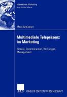 Multimediale Telepräsenz im Marketing di Marc Meissner edito da Deutscher Universitätsverlag